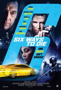 Фильм онлайн 6 способов умереть - 6 Ways to Die