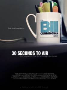 30 Seconds to Air: The Making of the Bill Cunningham Show () / [2012]