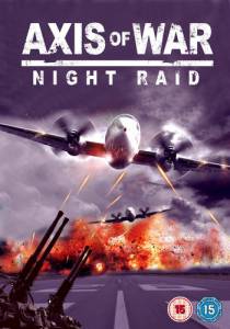 Axis of War: Night Raid () / [2010]