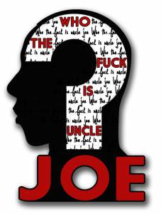   ,  ,    ? - Who the F*ck Is Uncle Joe? - [2013] 