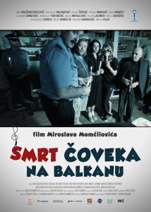       - Smrt coveka na Balkanu - (2012) 