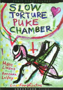      - Slow Torture Puke Chamber 