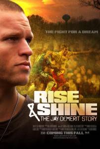    :    () Rise & Shine: The Jay DeMerit Story 2011  
