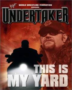    :    () WWE: Undertaker - This Is My Yard 