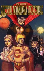 Captain Amazingly Incredible and the Space Vampires from the Evil Planet!!! () / [2010]