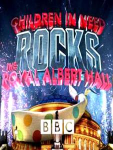 Children in Need Rocks the Royal Albert Hall () / [2009]