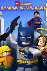  LEGO :   () - Lego DC Comics: Batman Be-Leaguered - (2014)