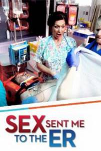       ( 2013  2015) Sex Sent Me to the ER