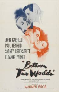      / Between Two Worlds / (1944) 