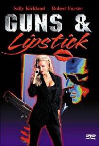     - Guns and Lipstick   