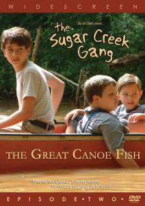      :  - Sugar Creek Gang: Great Canoe Fish