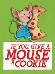 If You Give a Mouse a Cookie () / [2015]