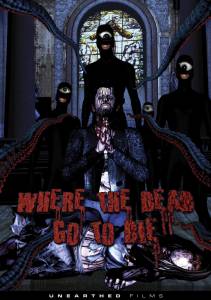       / Where the Dead Go to Die / 2012 