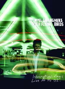 Noel Gallagher's High Flying Birds: International Magic Live at the O2 () / [2012]