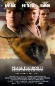     2:  - Pearl Harbor II: Pearlmageddon - 2001