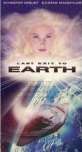     () Last Exit to Earth (1996)