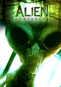     () - Alien Mysteries - (2013 (1 ))   HD
