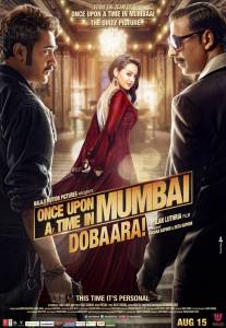       2 - Once Upon a Time in Mumbai Dobaara! - [2013]
