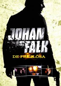  :   () Johan Falk: De fredlosa  