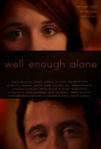        / Well Enough Alone / (2012)   HD
