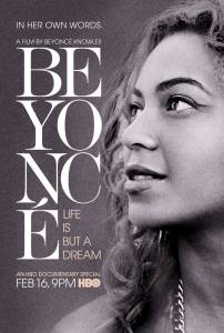    () Beyonc: Life Is But a Dream (2013)    